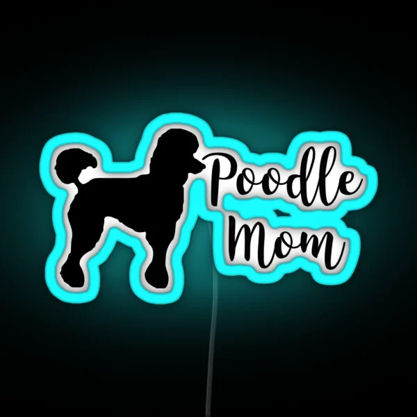 Poodle Mom RGB Neon Sign