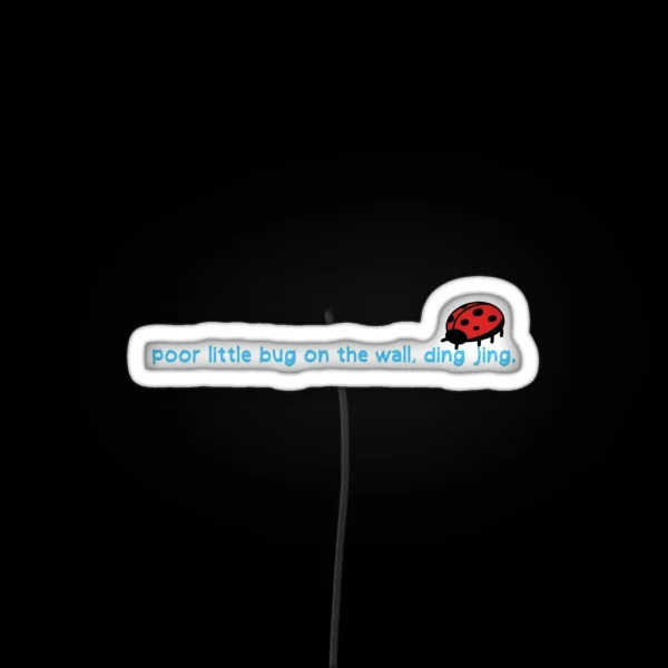 Poor Little Bug On The Wall RGB Neon Sign
