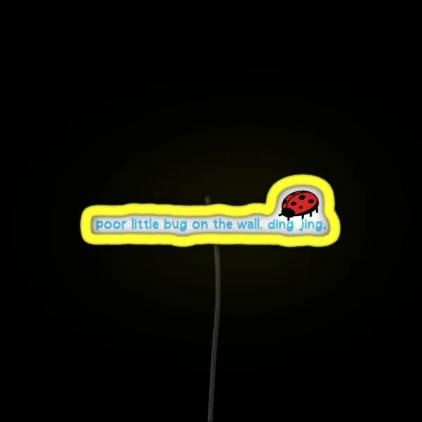 Poor Little Bug On The Wall RGB Neon Sign