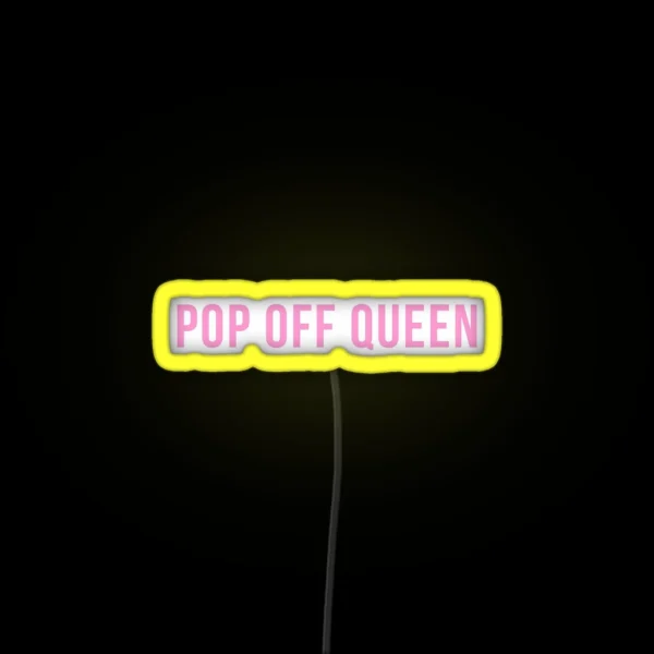 Pop Off Queen RGB Neon Sign