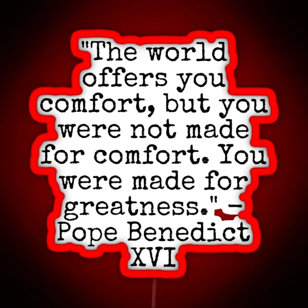 Pope Benedict XVI Quote RGB Neon Sign