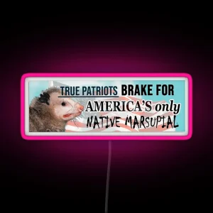 Possum Led I Brake For America S Only Native Marsupial Funny Bumper Led RGB Neon Sign