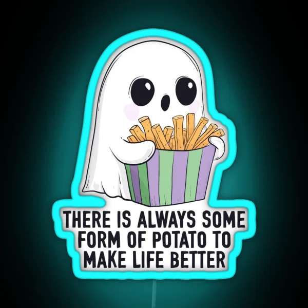 Potato Will Make Life Better RGB Neon Sign