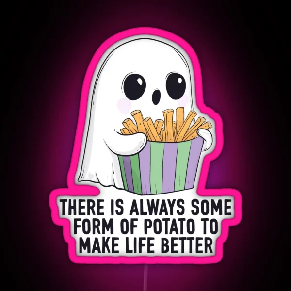 Potato Will Make Life Better RGB Neon Sign