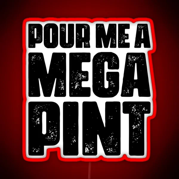 Pour Me A MEGA PINT RGB Neon Sign