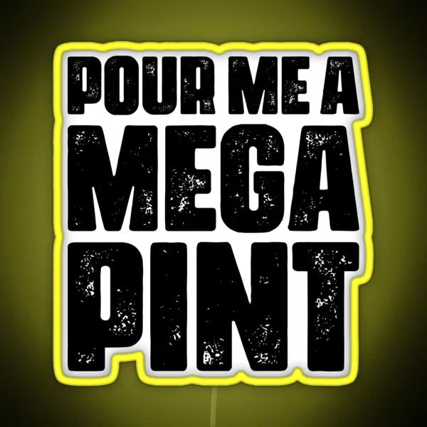 Pour Me A MEGA PINT RGB Neon Sign