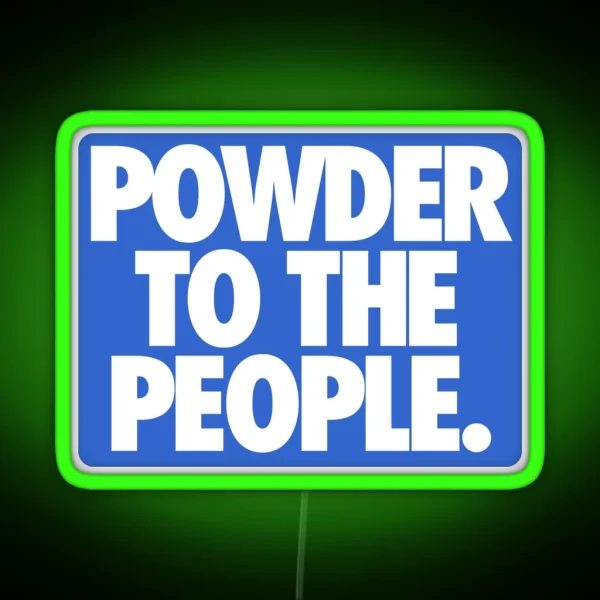 POWDER TO THE PEOPLE RGB Neon Sign