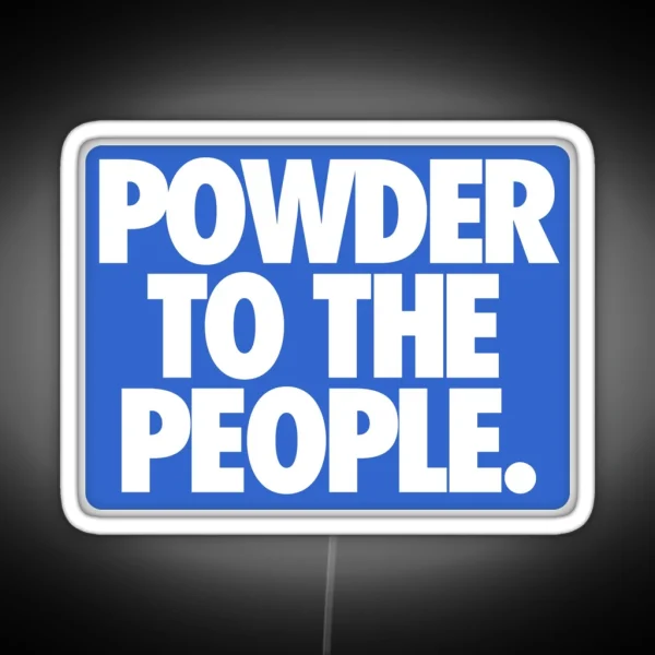 POWDER TO THE PEOPLE RGB Neon Sign