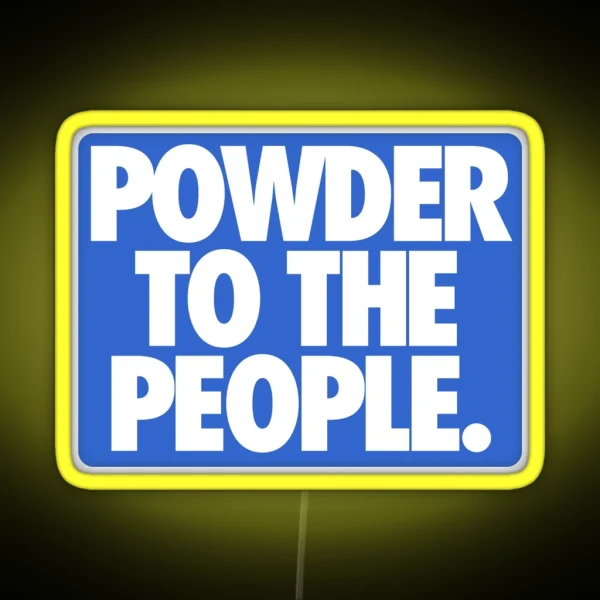 POWDER TO THE PEOPLE RGB Neon Sign