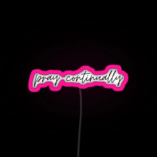 Pray Continually RGB Neon Sign