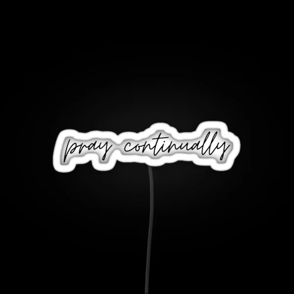 Pray Continually RGB Neon Sign