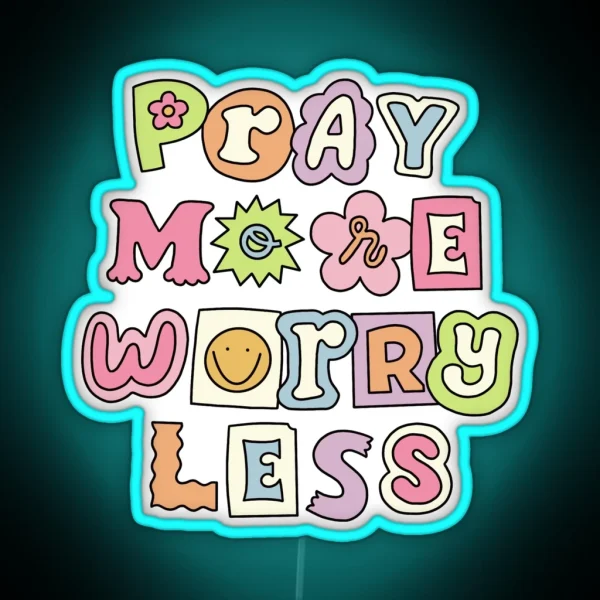 Pray More Worry Less RGB Neon Sign