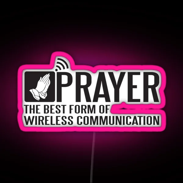 Prayer The Best Form Of Wireless Communication RGB Neon Sign