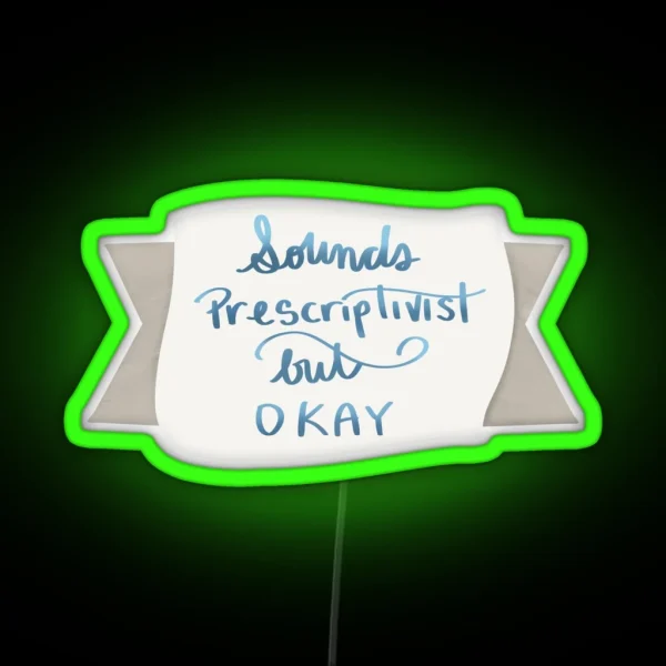 Prescriptivism RGB Neon Sign