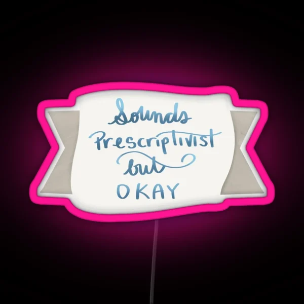 Prescriptivism RGB Neon Sign