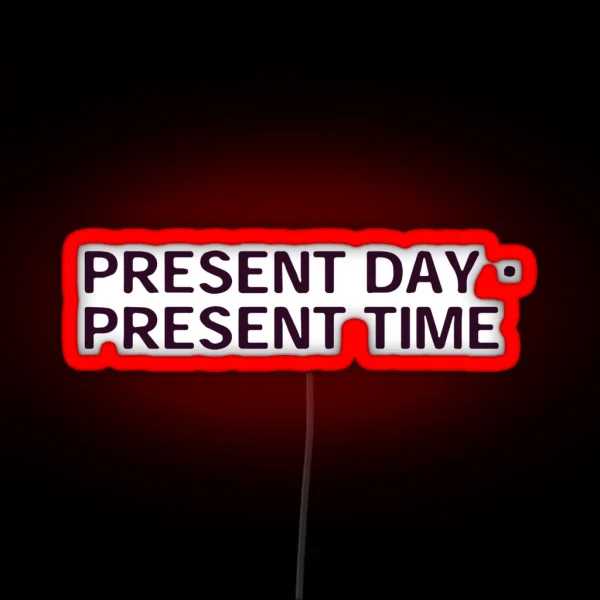 Present Day Present Time Serial Experiment RGB Neon Sign