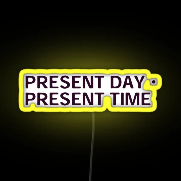Present Day Present Time Serial Experiment RGB Neon Sign