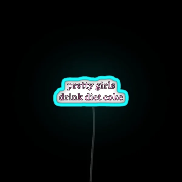 Pretty Girls Drink Diet Coke Pink Text RGB Neon Sign