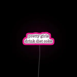 Pretty Girls Drink Diet Coke Pink Text RGB Neon Sign