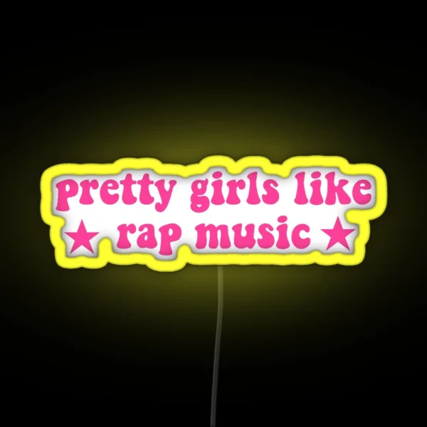 Pretty Girls Like Rap Music RGB Neon Sign