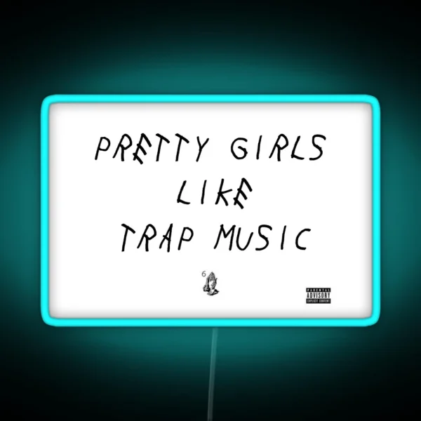 Pretty Girls Like Trap Music RGB Neon Sign