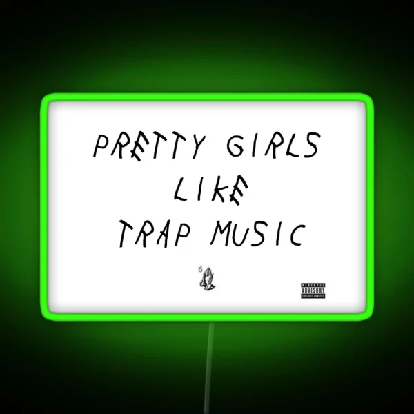 Pretty Girls Like Trap Music RGB Neon Sign