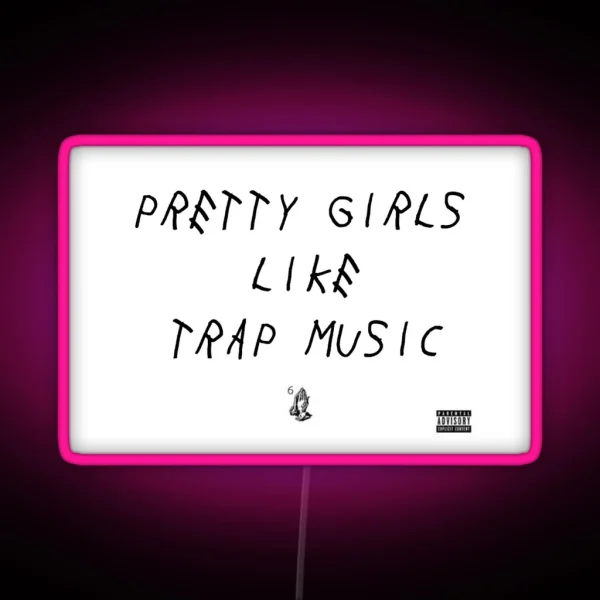 Pretty Girls Like Trap Music RGB Neon Sign