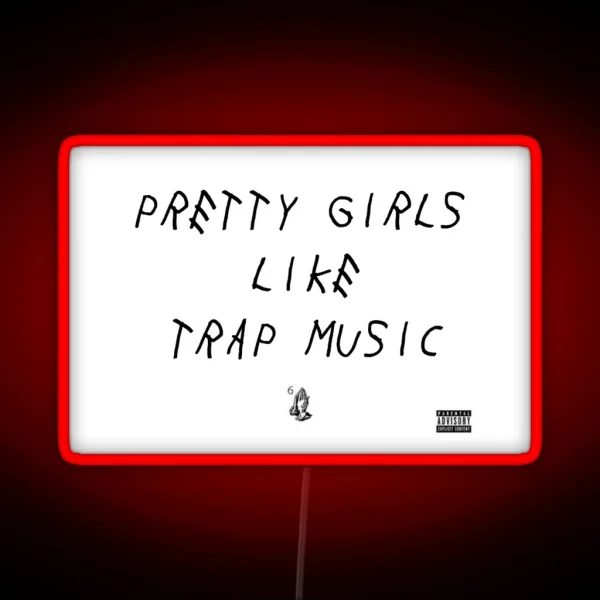 Pretty Girls Like Trap Music RGB Neon Sign