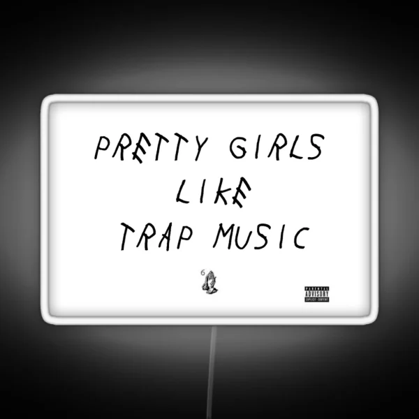 Pretty Girls Like Trap Music RGB Neon Sign