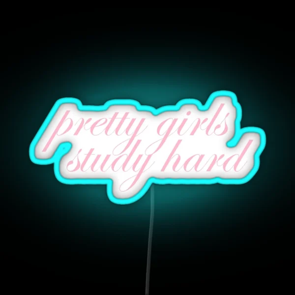Pretty Girls Study Hard RGB Neon Sign
