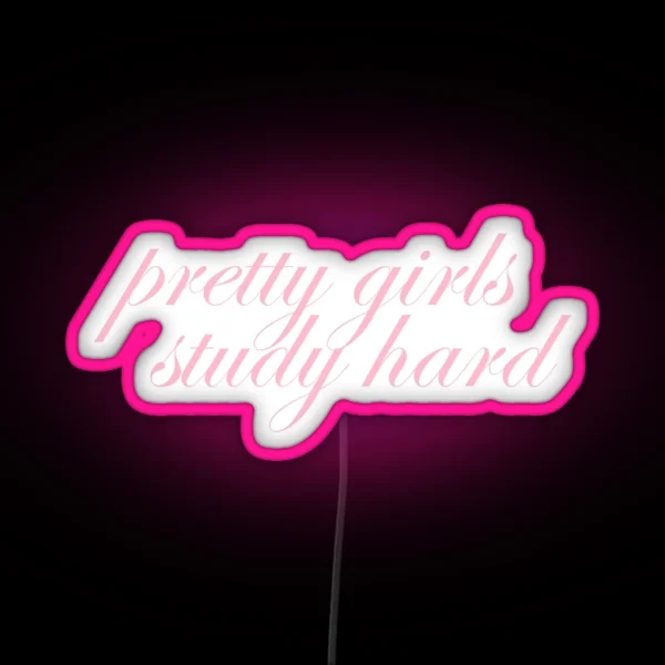 Pretty Girls Study Hard RGB Neon Sign