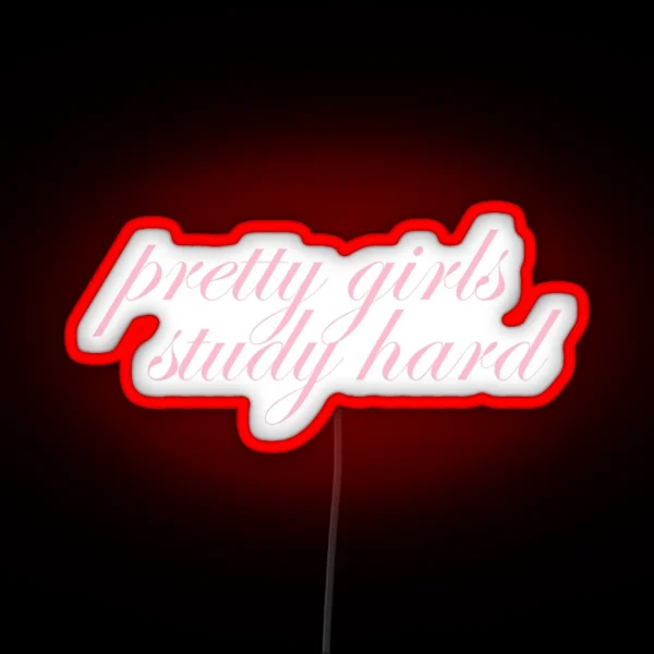 Pretty Girls Study Hard RGB Neon Sign