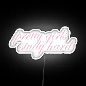 Pretty Girls Study Hard RGB Neon Sign