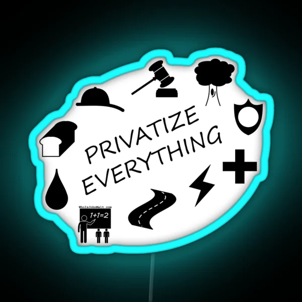 Privatize Everything RGB Neon Sign