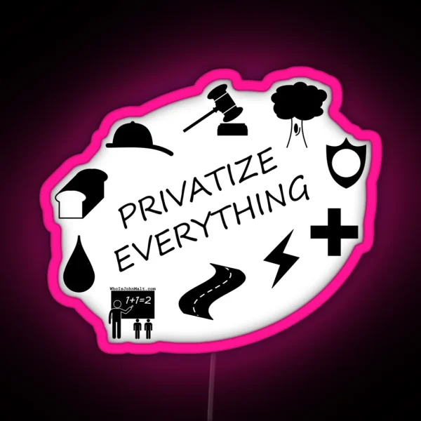 Privatize Everything RGB Neon Sign