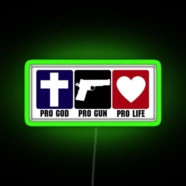 Pro Gun Pro God Pro Life RGB Neon Sign