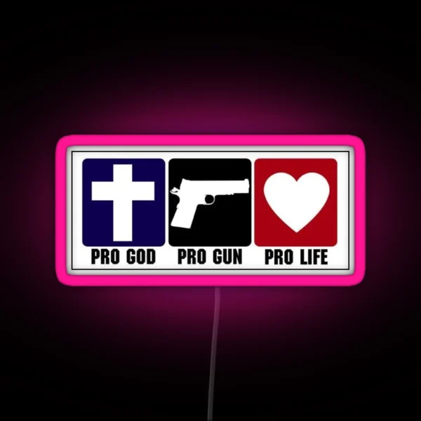 Pro Gun Pro God Pro Life RGB Neon Sign