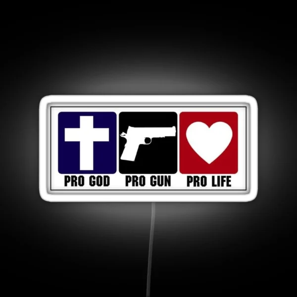 Pro Gun Pro God Pro Life RGB Neon Sign