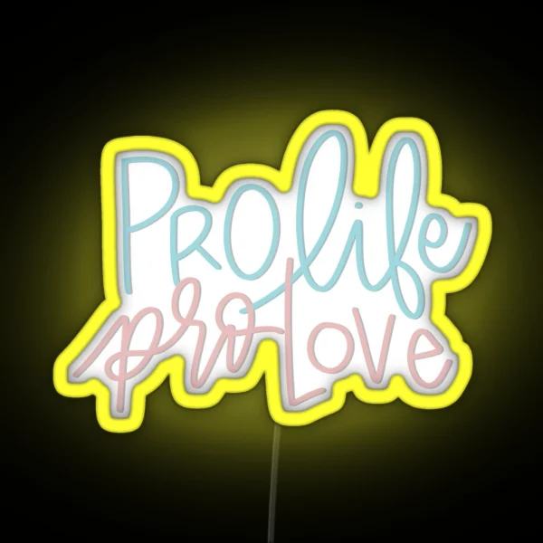 Pro Life Pro Love RGB Neon Sign