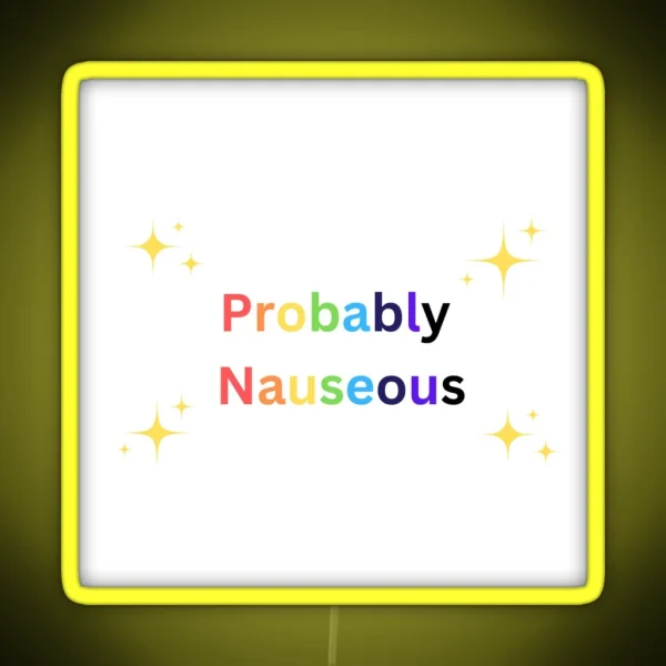 Probably Nauseous RGB Neon Sign