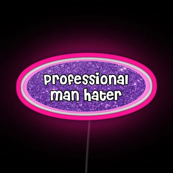 Professional Man Hater RGB Neon Sign