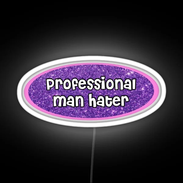 Professional Man Hater RGB Neon Sign
