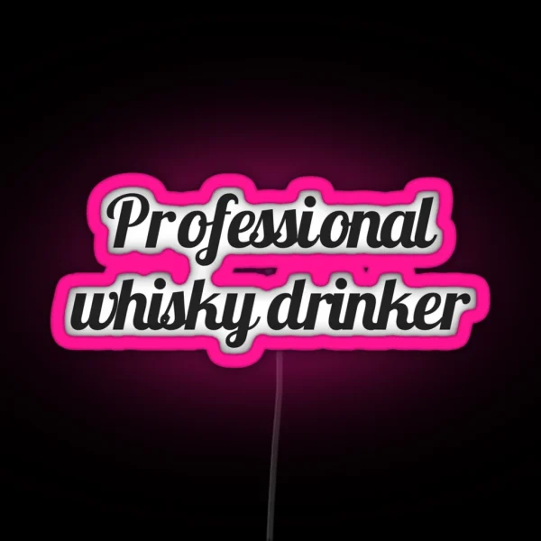 Professional Whisky Drinker RGB Neon Sign