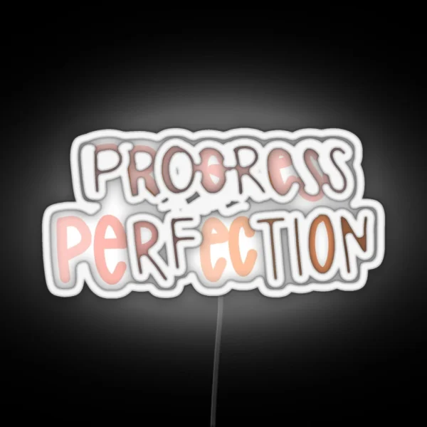 Progress Not Perfection RGB Neon Sign