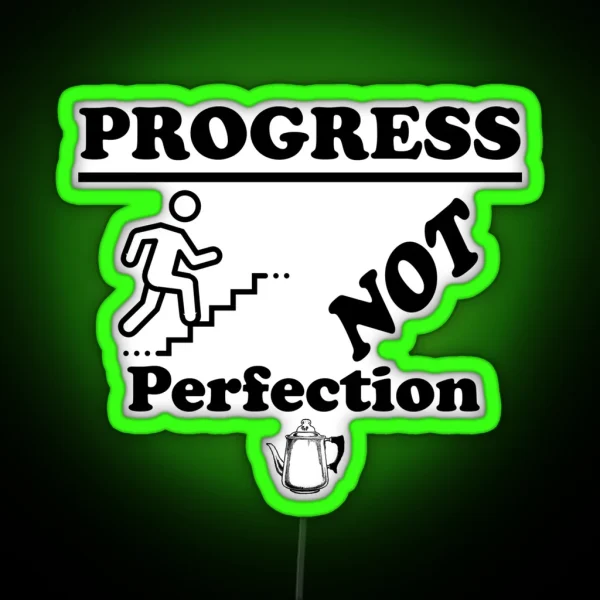 Progress NOT Perfection Slogan From Alcoholics Anonymous Sobriety Gift For Someone In Recovery RGB Neon Sign