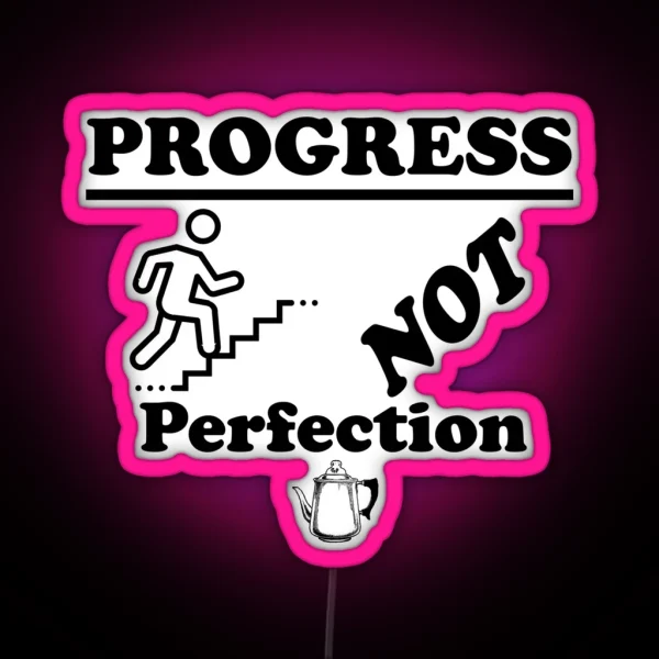 Progress NOT Perfection Slogan From Alcoholics Anonymous Sobriety Gift For Someone In Recovery RGB Neon Sign