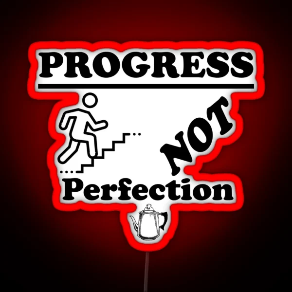 Progress NOT Perfection Slogan From Alcoholics Anonymous Sobriety Gift For Someone In Recovery RGB Neon Sign