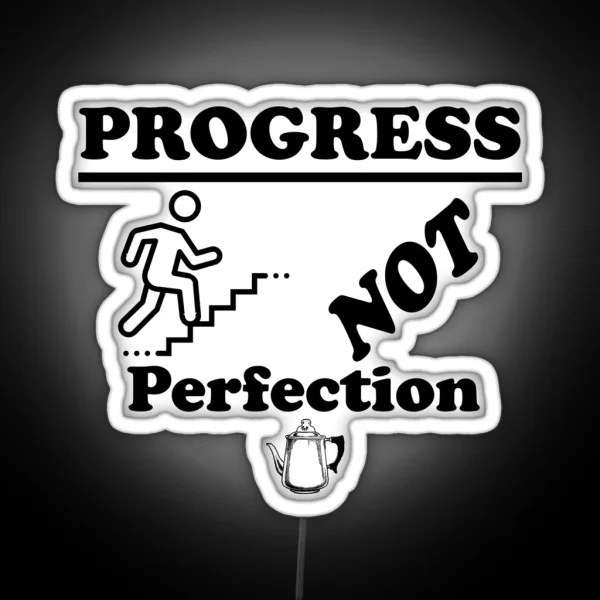 Progress NOT Perfection Slogan From Alcoholics Anonymous Sobriety Gift For Someone In Recovery RGB Neon Sign