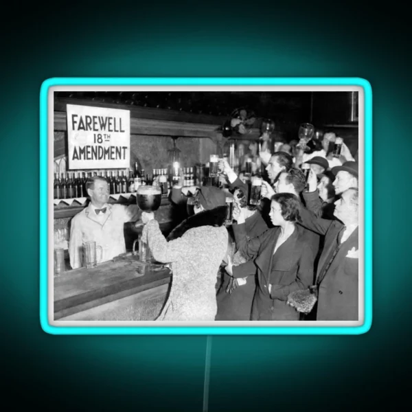 Prohibition Ends 1933 Farewell 18th Amendment RGB Neon Sign