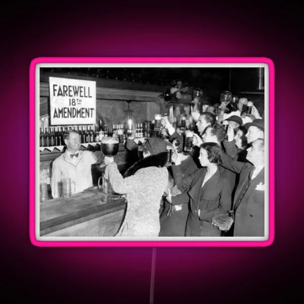 Prohibition Ends 1933 Farewell 18th Amendment RGB Neon Sign